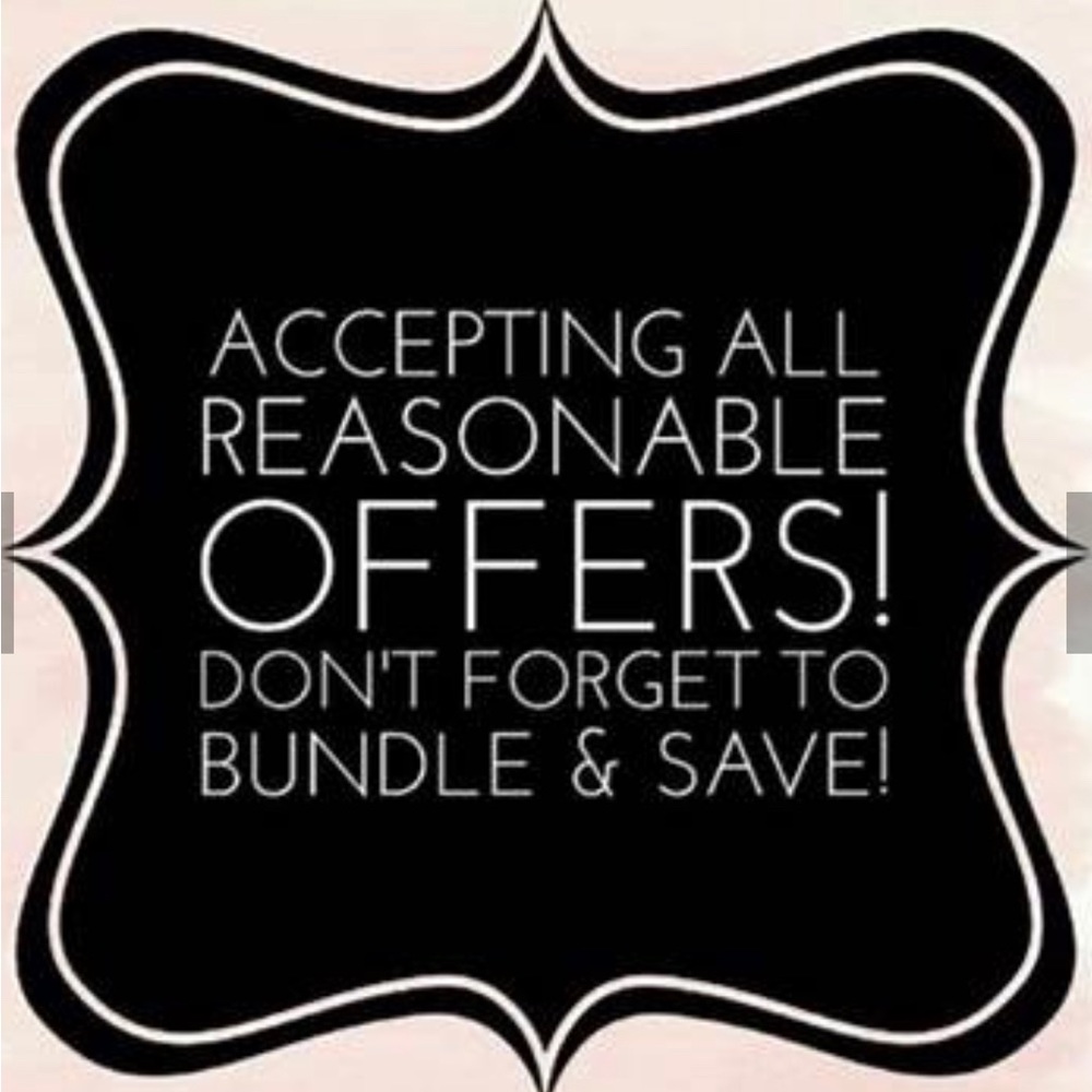 ALL REASONABLE OFFERS CONSIDERED 😊